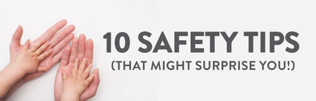 10 Safety Tips That Might Surprise You 